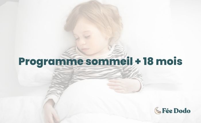 3 – Programme sommeil + 18 mois