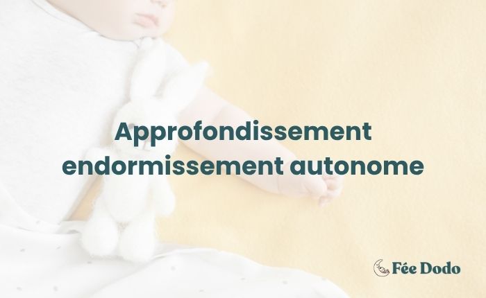 7 – Approfondissement : Endormissement autonome